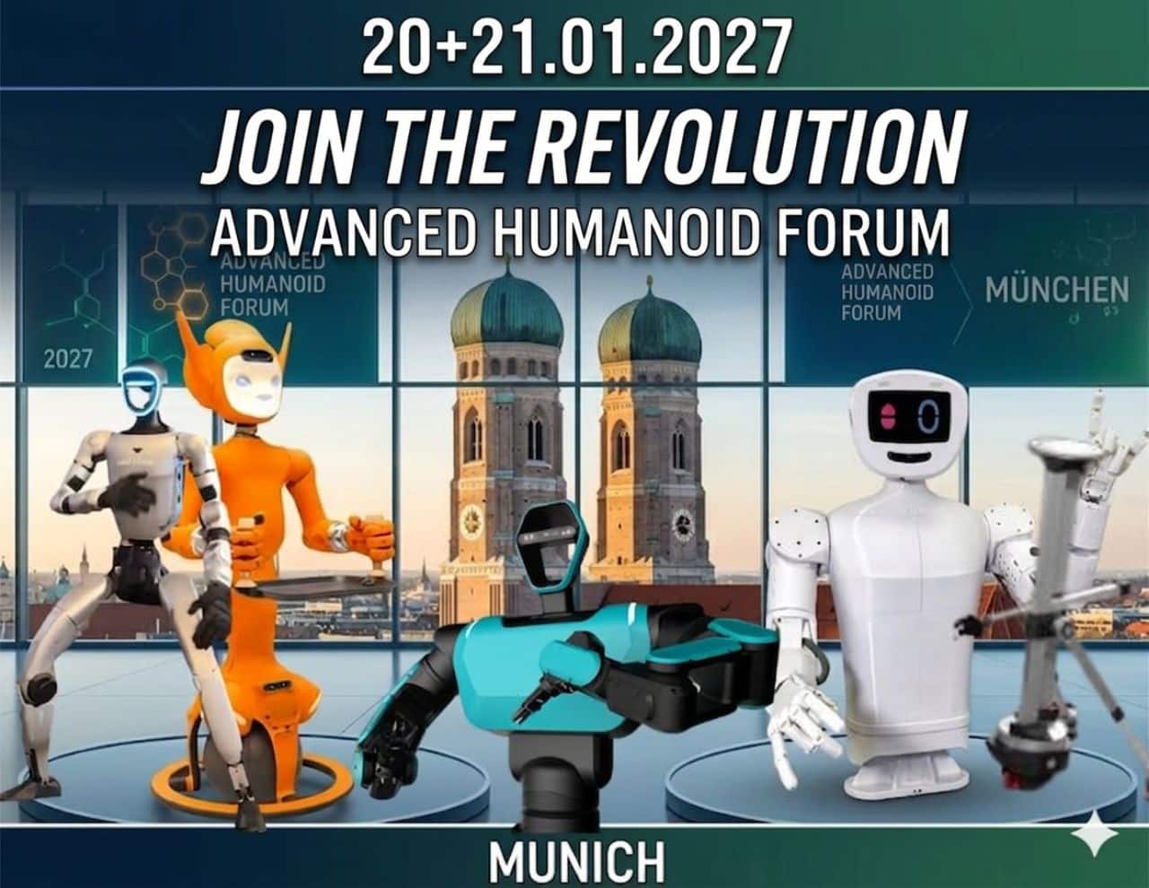 Mehrere humanoide Roboter in einer Ausstellungshalle mit Blick auf die Zwillingstürme der Frauenkirche in München und dem Text '20+21.01.2027 JOIN THE REVOLUTION ADVANCED HUMANOID FORUM MUNICH'.